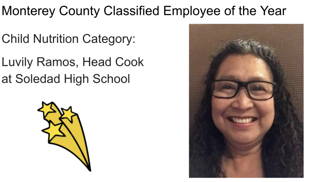 Monterey County Classified Employee of the Year in child nutrition category, Luvily Ramos, head cook at Soledad High School. Image of the person is here.